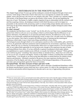 DISTURBANCES in the PERCEPTUAL FIELD This Chapter Began at Least 10 Years Ago and Has Undergone Constant Development Through at Least Seven Versions