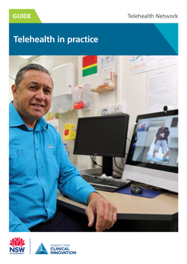 Telehealth in Practice the Agency for Clinical Innovation (ACI) Is the Lead Agency for Innovation in Clinical Care