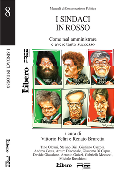 I SINDACI in ROSSO I SINDACI in ROSSO Come Mal Amministrare Manuali Di Dunque, I Sindaci Rossi Sono Certamente Un E Avere Tanto Successo Bluff