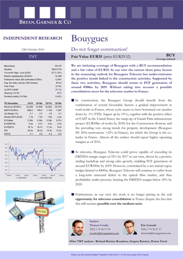 Bouygues 12Th October 2016 Do Not Forget Construction! TMT Fair Value EUR35 (Price EUR29.52) BUY Coverage Initiated