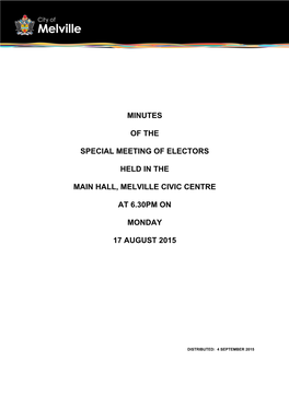 Minutes of the Special Meeting of Electors Held in the Main Hall, Melville Civic Centre, 10 Almondbury Road, Booragoon, Commencing 6.30Pm on Monday, 17 August 2015
