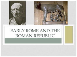 Early Rome and the Roman Republic the First Italians