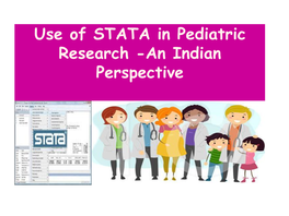 Use of STATA in Pediatric Research -An Indian Perspective Who Is a Pediatrician ?