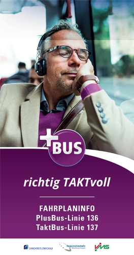 FAHRPLANINFO Plusbus-Linie 136 Taktbus-Linie 137 GRUSSWORTE