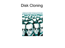 Disk Cloning Image Cloning