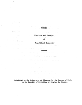 THESIS "The Life and Thought of John Mcleod Campbell” Submitted to the University of Glasgow for the Degree of Ph.D. in T