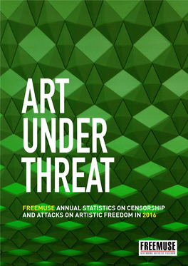 Freemuse Annual Statistics on Censorship and Attacks on Artistic Freedom in 2016 1