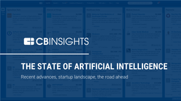 THE STATE of ARTIFICIAL INTELLIGENCE Recent Advances, Startup Landscape, the Road Ahead the Technology Market Intelligence Platform