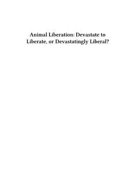 Animal Liberation: Devastate to Liberate, Or Devastatingly Liberal? Contents