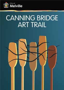 CANNING BRIDGE ART TRAIL HEATHCOTE WEAVING HISTORIES HEATH LEDGER MEMORIAL Welcome to the City of Melville Simon Gauntlet and Margaret Ron M