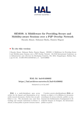 SEMOS: a Middleware for Providing Secure and Mobility-Aware Sessions Over a P2P Overlay Network Daouda Ahmat, Mahamat Barka, Damien Magoni