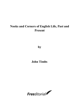 Nooks and Corners of English Life, Past and Present by John Timbs