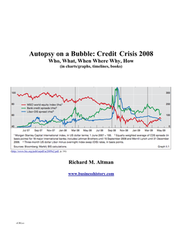 Autopsy on a Bubble: Credit Crisis 2008 Who, What, When Where Why, How (In Charts/Graphs, Timelines, Books)