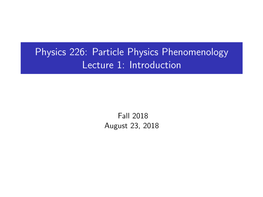 Particle Physics Phenomenology Lecture 1: Introduction