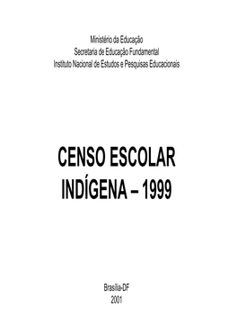 Censo Escolar Indígena – 1999