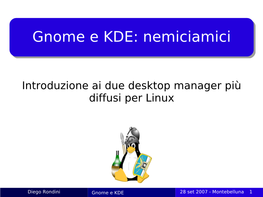 Gnome E KDE: Nemiciamici