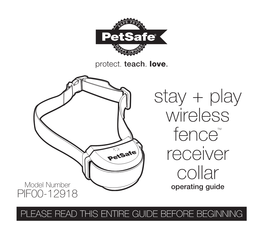 Stay + Play Wireless Fence™ Receiver Collar Model Number Operating Guide PIF00-12918