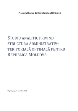 Studiu Analitic Privind Structura Administrativ- Teritorială Optimală Pentru Republica Moldova