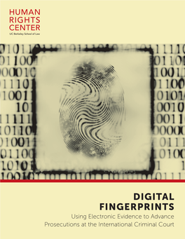 DIGITAL FINGERPRINTS Using Electronic Evidence to Advance Prosecutions at the International Criminal Court