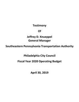 Testimony of Jeffrey D. Knueppel General Manager Southeastern Pennsylvania Transportation Authority