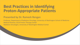 Best Practices in Identifying Proton-Appropriate Patients Presented by Dr