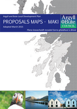 PROPOSALS MAPS - MAKI Adopted March 2015 Plana-Leasachaidh Ionadail Earra-Ghàidheal Is Bhòid