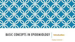 BASIC CONCEPTS in EPIDEMIOLOGY Introduction