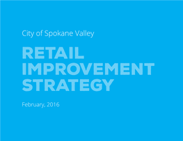 City of Spokane Valley RETAIL IMPROVEMENT STRATEGY
