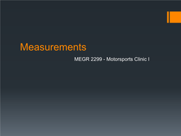 Measurements MEGR 2299 - Motorsports Clinic I Measurements