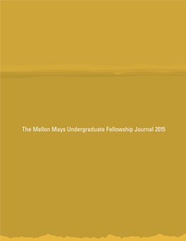 The Mellon Mays Undergraduate Fellowship Journal 2015 the Mellon Mays Undergraduate Fellowship Journal 2015