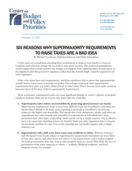 SIX REASONS WHY SUPERMAJORITY REQUIREMENTS to RAISE TAXES ARE a BAD IDEA by Michael Leachman, Nicholas Johnson, and Dylan Grundman