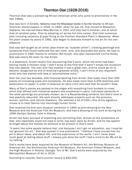 Thornton Dial (1928-2016) Thornton Dial Was a Pioneering African-American Artist Who Came to Prominence in the Late 1980S