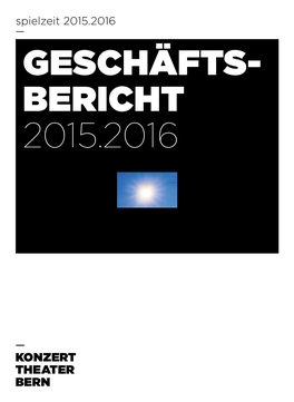 GESCHÄFTS- BERICHT 2015.2016 2 3 Spielzeit 2015.2016 Inhalt –– –– ADRESSE