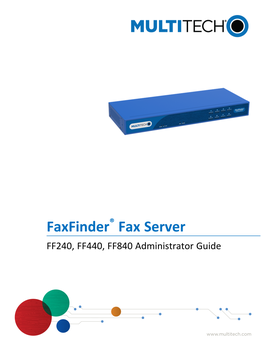 Faxfinder® Fax Server FF240, FF440, FF840 Administrator Guide FAXFINDER ADMINISTRATOR GUIDE