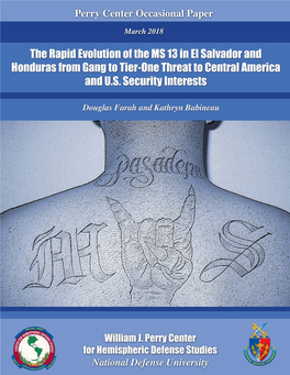 Rapid Evolution of the MS 13 in El Salvador and Honduras from Gang to Tier-One Threat to Central America and U.S