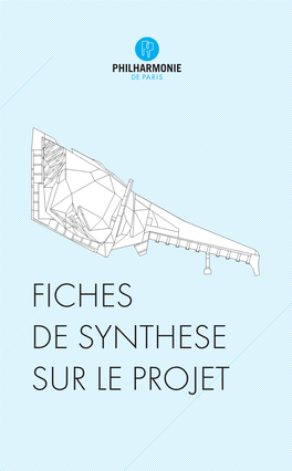 FICHES DE SYNTHESE SUR LE PROJET Le Projet De La Philharmonie De Paris Est Né Du Besoin De Modernisation De La Pratique Musicale Et De Renouvellement Des Publics