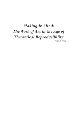 Making in Mind: the Work of Art in the Age of Theoretical Reproducibility Talia A