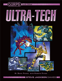 GURPS Ultra-Tech Is a Sourcebook for Science-Fiction Technology, from the Near Future to the Farthest Reaches of the Imagination