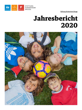 Jahresbericht 2020 Stiftung Kinderheim Brugg Inhalt