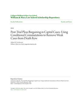 Post-Trial Pleas Bargaining in Capital Cases: Using Conditional Commutations to Remove Weak Cases from Death Row Adam M