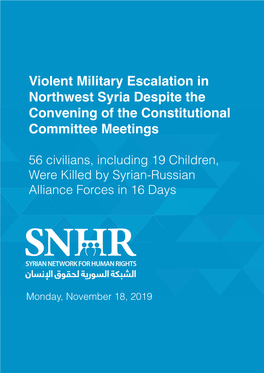 Violent Military Escalation in Northwest Syria Despite the Convening of the Constitutional Committee Meetings