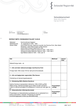 Kommunehuset, Bygland Møtetidspunkt: 16