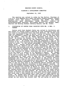 WHATCOM COUNTY COUNCIL PLANNING & DEVELOPMENT COMMITTEE September 18, 1989 the Meeting Was Called to Order by Tom Burton, Ch