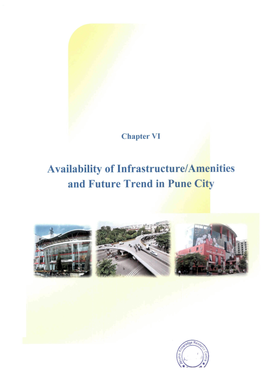 Availability of Infrastructure/Amenities and Future Trend in Pune City Chapter VI