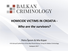 HOMICIDE VICTIMS in CROATIA - Who Are the Survivors?