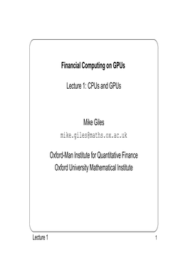 Financial Computing on Gpus Lecture 1: Cpus and Gpus Mike Giles