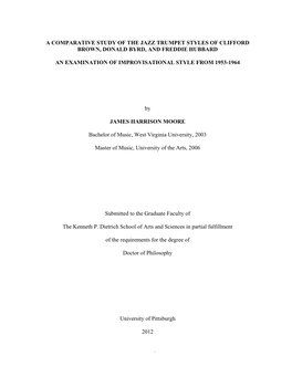 I a COMPARATIVE STUDY of the JAZZ TRUMPET STYLES of CLIFFORD BROWN, DONALD BYRD, and FREDDIE HUBBARD an EXAMINATION of IMPROVISA