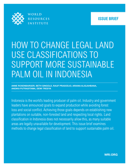 How to Change Legal Land Use Classifications to Support More Sustainable Palm Oil in Indonesia