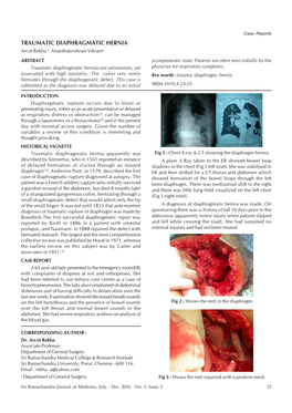 TRAUMATIC DIAPHRAGMATIC HERNIA Arcot Rekha A, Ananthakrishnan Vikrama ABSTRACT Asymptomatic State