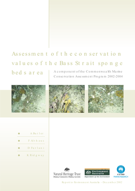 Assessment of the Conservation Values of the Bass Strait Sponge Beds Area a Component of the Commonwealth Marine Conservation Assessment Program 2002-2004